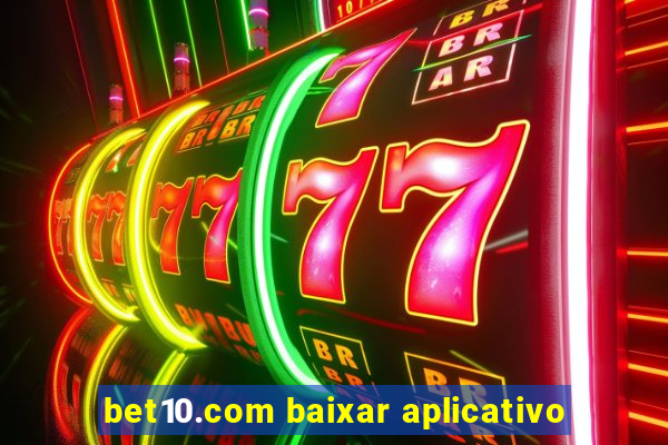 bet10.com baixar aplicativo